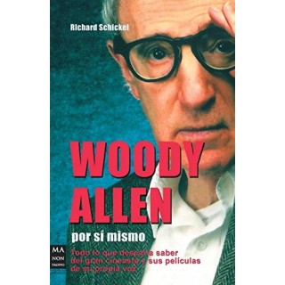 Woody Allen. Por si mismo. Todo lo que desearía saber del gran cineasta y sus películas de su propia voz.